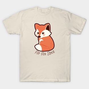 Funny Tee - For Fox Sake T-Shirt